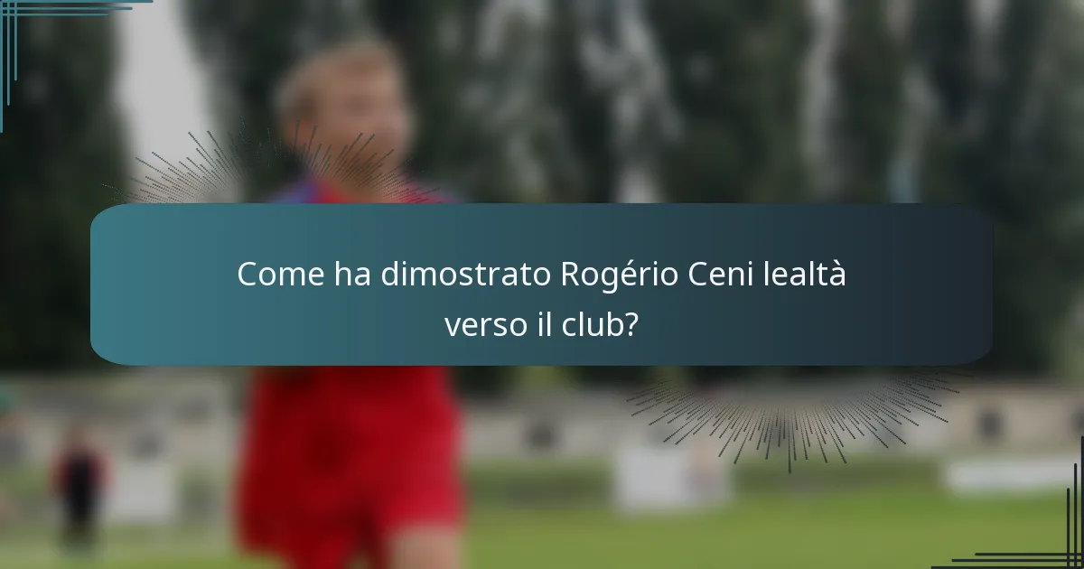 Come ha dimostrato Rogério Ceni lealtà verso il club?
