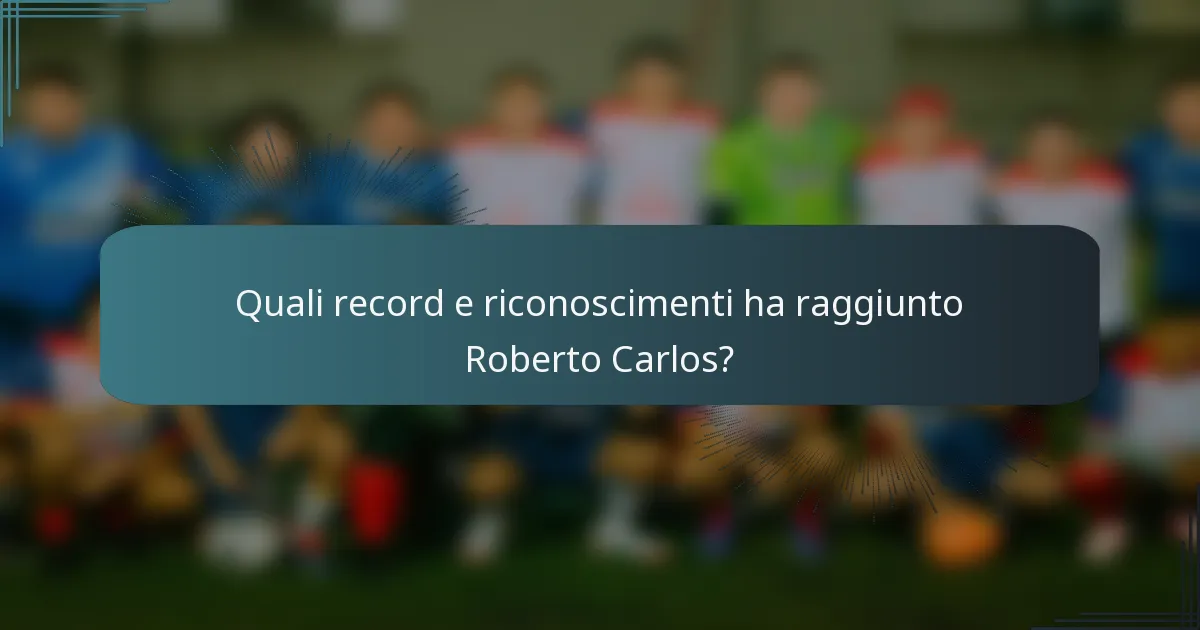 Quali record e riconoscimenti ha raggiunto Roberto Carlos?