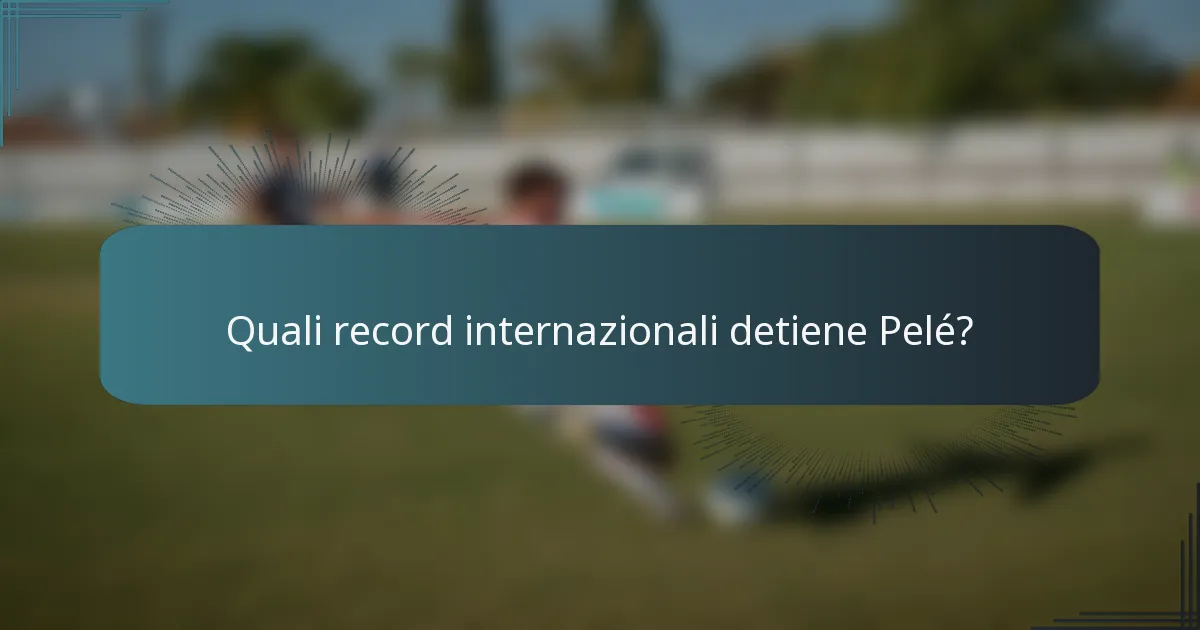 Quali record internazionali detiene Pelé?