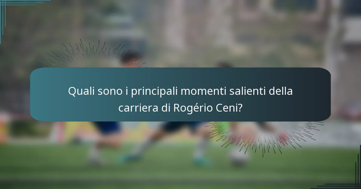 Quali sono i principali momenti salienti della carriera di Rogério Ceni?