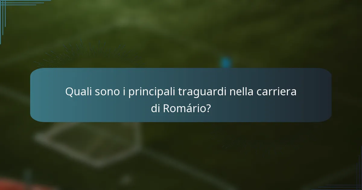 Quali sono i principali traguardi nella carriera di Romário?