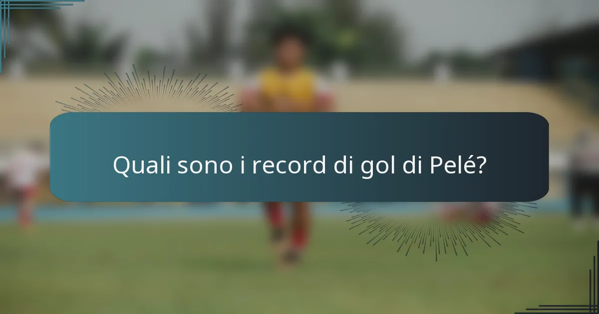 Quali sono i record di gol di Pelé?