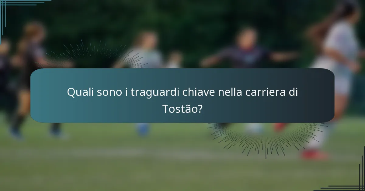 Quali sono i traguardi chiave nella carriera di Tostão?