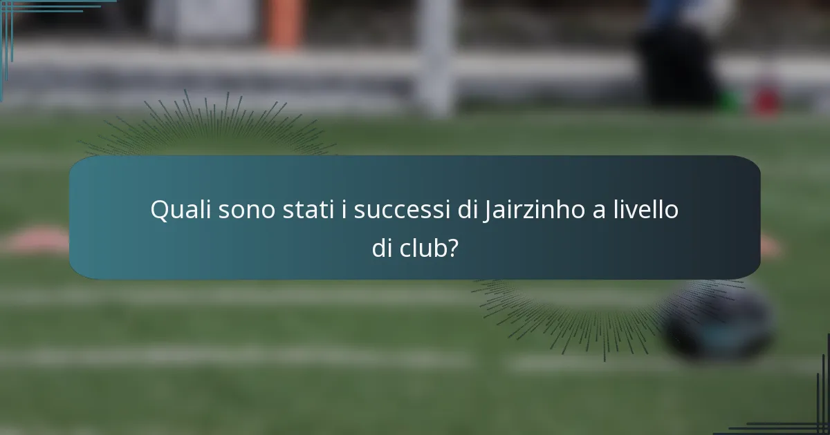 Quali sono stati i successi di Jairzinho a livello di club?